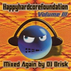 DJ Brisk - Happy Hardcore Foundation - Volume 3 (2000)