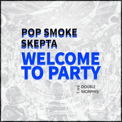 Pop Smoke - Welcome To The Party Feat Skepta prod by The Double Morphis