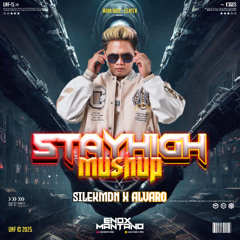 STAYHIGH MUSHUP #SILEKMDN ( ENOX MANTANO X ALVARO )_VIP