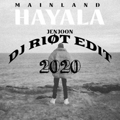 HAYALA - DJ RIØT EDIT - JENJOON 2020