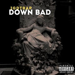iGDtRAP - Down Bad (Caedmon Rigby Remix) Link to video in description