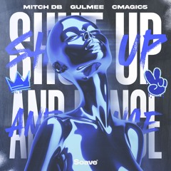 MITCH DB & Gulmee - Shut Up And Dance (feat. CMAGIC5)