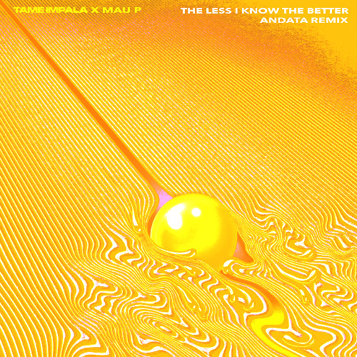 Mau P x Tame Impala - The Less I Know The Better (ANDATA Remix)