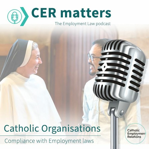 Stream Navigating Employment Law in Catholic Organisations by CER Matters  Listen online for 
