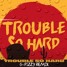 Trouble So Hard - Le Pedre, DJs From Mars, Mildenhaus (G-Pizzy Remix)