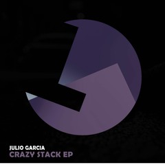 Julio Garcia - Crazy Stack - Loulou records (LLR293)(OUT NOW)