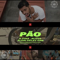 O Pão | D Pina - (ft. Bless; Slow; Delev One)