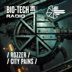 The BIO-TECH Radio Show - 02.11.23 - Rozzer & City Pains