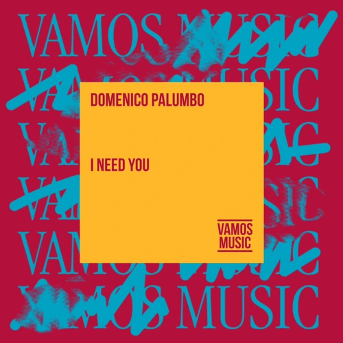 Artwork for the song Domenico Palumbo - I Need You by Domenico Palumbo on Next Sound