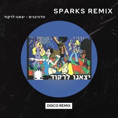 הדורבנים - יצאנו לרקוד (Sparks Disco Remix) - Free Download