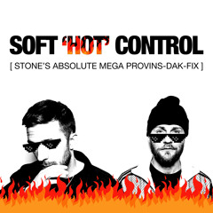Soft 'HOT' Control (STONE’S ABSOLUTE MEGA PROVINS-DAK-FIX)