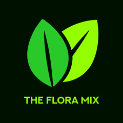 The Flora Mix [7K Followers Special 2/4]