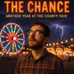 The Chance   (Another Year the County Fair) - Feat Viktoria (UNFINISHED)