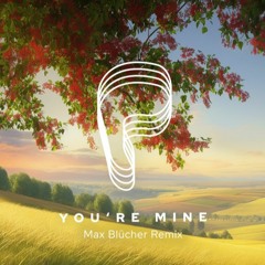 You're Mine - Wood (Max Blücher Remix) Radio Edit