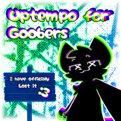 Uptempo For Goobers
