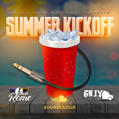 The Summer KickOff - Selecta Rome X DJ GILLY (PART TWO)