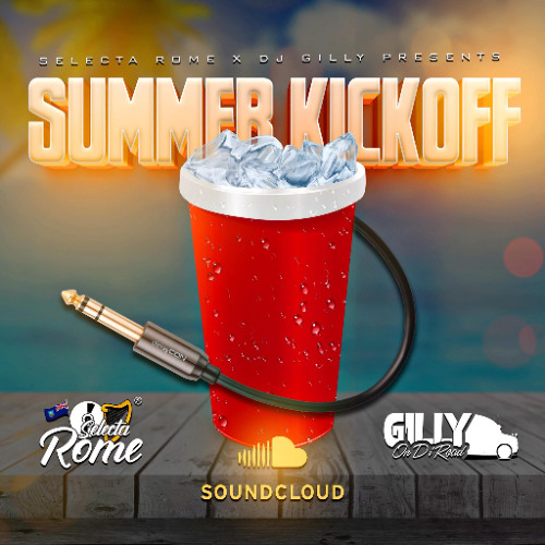 The Summer KickOff - Selecta Rome X DJ GILLY (PART TWO)
