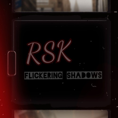 RSK - Flickering Shadows (Short SoundCloud Mix).mp3