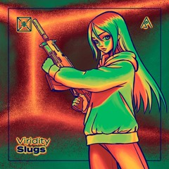 Viridity - Slugs