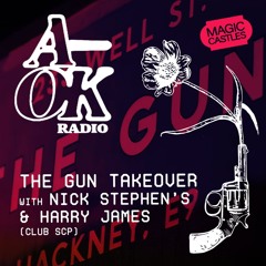 Soho Radio - Magic Castles - The Gun Takeover with Nick Stephens & Harry James 30.05.24