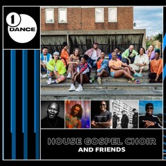 House Gospel Choir & Friends - Radio 1's Essential Mix (2021-05-29)