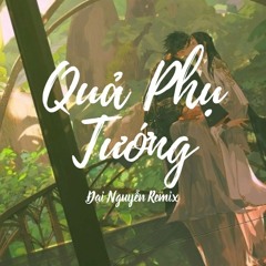 Quả Phụ Tướng Remix