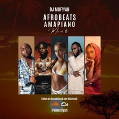 Afrobeats Amapinano Mix Vol. 6