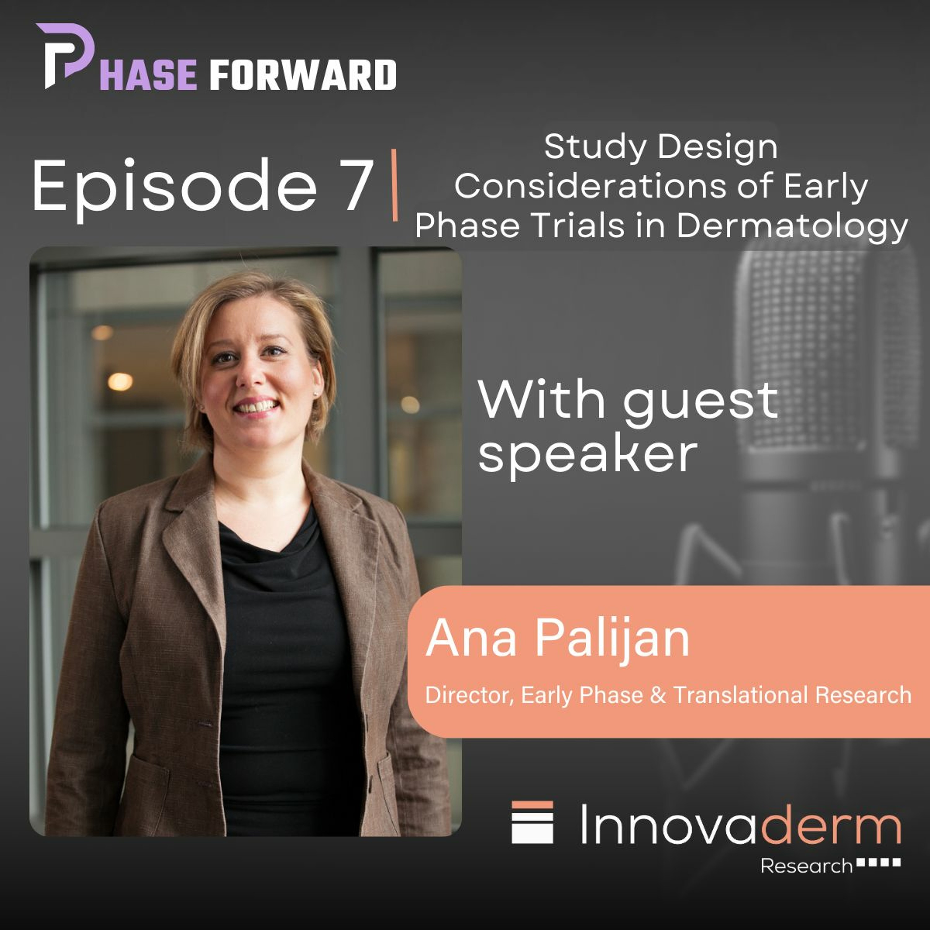 Episode 7 - Study Design Considerations of Early Phase Trials in Dermatology episode artwork