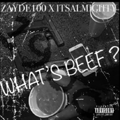 "Whats Beef?” Ft. ItsAlmighty