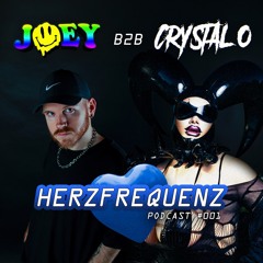 HERZFREQUENZ Podcast #001 | JOEY B2B CRYSTAL O