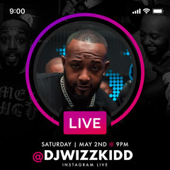 DJ Wizz Kidd - Instagram Live - 5/2/2020