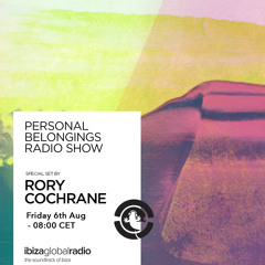 Personal Belongings Radioshow 35 @ Ibiza Global Radio Mixed by Rory Cochrane