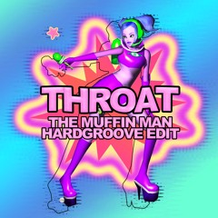 THROAT - GAGE (The Muffin Man Hardgroove Edit) [Free Download]