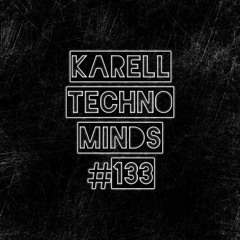Karell - Techno Minds #133