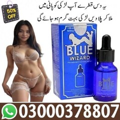 Blue Wizard Drops In Sheikhupura-/ +92-3000-378807 | Click Now