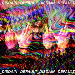 DEFAULT_DISDAIN - 4LORNE x ABYSSAL BEHAVIOUR