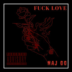 NAJ GG - F*CK LOVE
