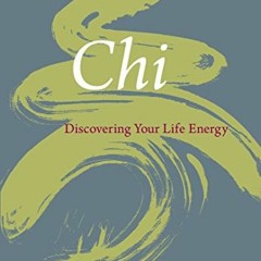 [ACCESS] [EBOOK EPUB KINDLE PDF] Chi: Discovering Your Life Energy by  Waysun Liao 🖊️