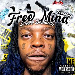 Drippy DeNardi- Free Mind Freestyle