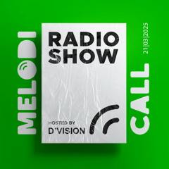 D'Vision presents Melodicall Session @ Polish Radio London 21.03.2025