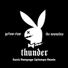 Yellow Claw - Thunder (Sonic Rampage Uptempo Remix)