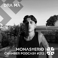 Monasterio Chamber Podcast #212 DRA MÄ
