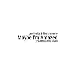 Maybe I’m Amazed