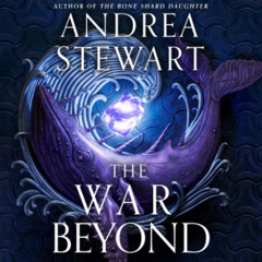 The War Beyond by Andrea Stewart read by Eunice Wong, Jonathan Waters, and Stephanie Németh-Parker