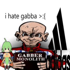 I HaTE GABba >:{