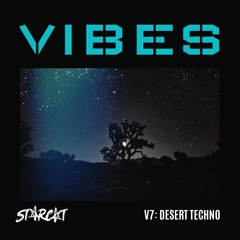 Vibes v7: Desert Techno