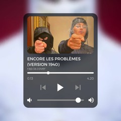 ENCORE LES PROBLÈMES (Version JAZZ années 40)