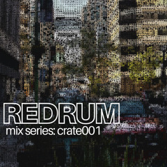 REDRUM mix series: crate001