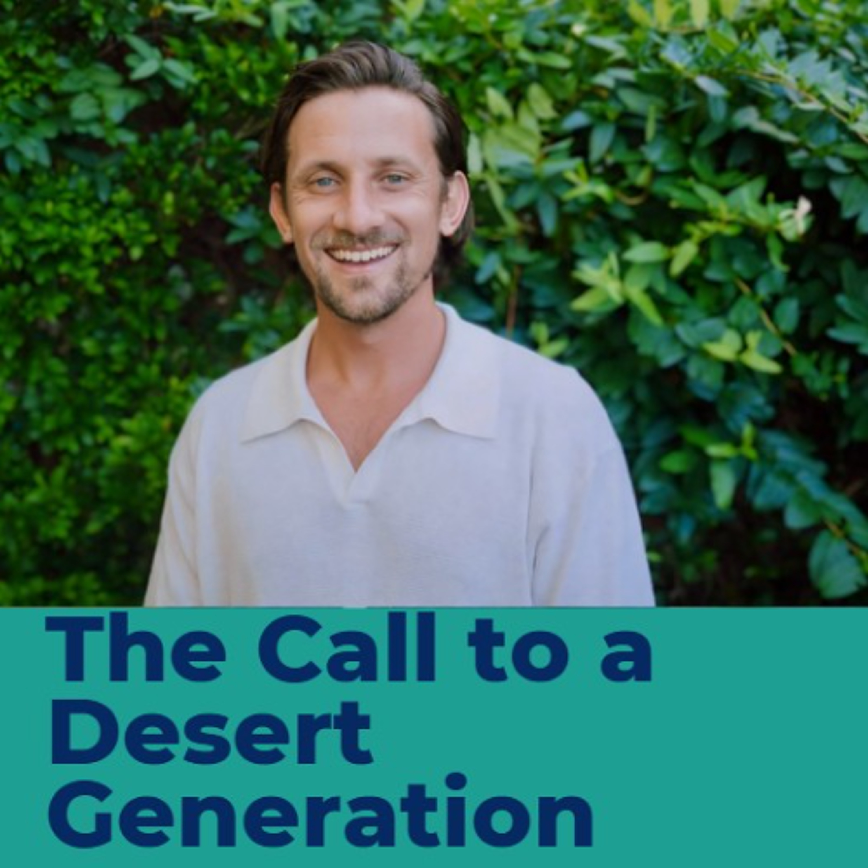 The Call to a Desert Generation - Dan Sweetman episode artwork