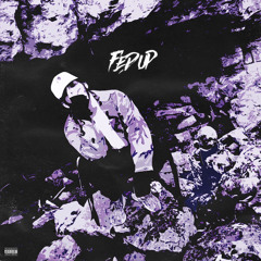 Fed Up (Prod. Gosha)